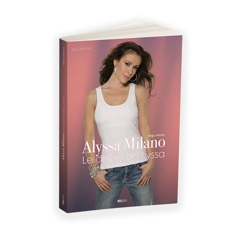Biographie - Alyssa Milano "Le destin de Lyssa"