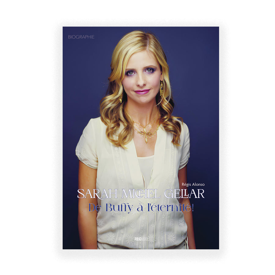 Biographie - Sarah M. Gellar "De Buffy à l’éternité !"